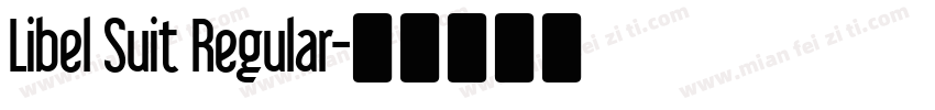 Libel Suit Regular字体转换